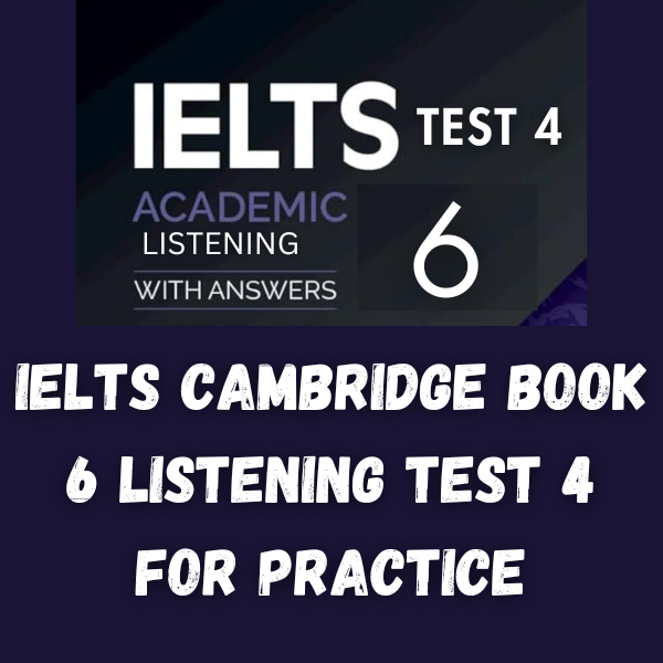 ielts book 6 test 4 listening