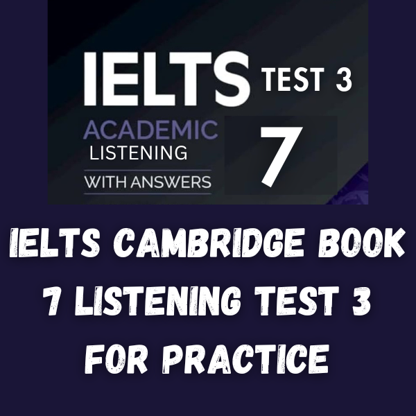 ielts 7 listening test 3