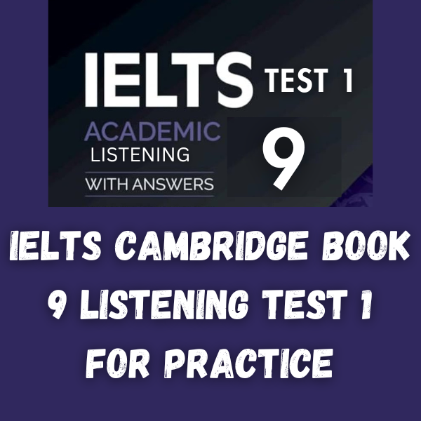 IELTS Cambridge Book 9 Listening Test 1 - IELTS Worldly